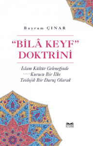 “Bilâ Keyf” Doktrini