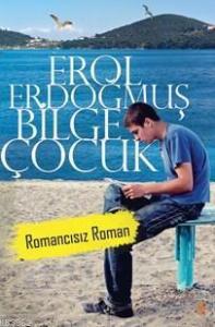 Bilge Çocuk; Romancısız Roman