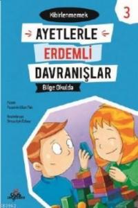 Bilge Okulda -Kibirlenmemek - Ayetlerle Erdemli Davranışlar 3