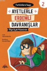 Bilge Uçak Müzesinde - Farklılıklara Saygı - Ayetlerle Erdemli Davranışlar 2