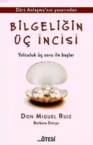 Bilgeliğin Üç İncisi; Yolculuk Üç Soru İle Başlar