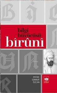 Bilgi Büyücüsü Bîrûnî