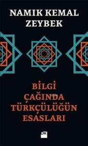 Bilgi Çağında Türkçülüğün Esasları