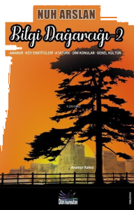 Bilgi Dağarcığı 2 - Anamur - Köy Enstitüleri - Atatürk - Dini Konular - Genel Kültür