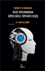 Bilgi Toplumundan Süper Akıllı Toplum’a Geçiş