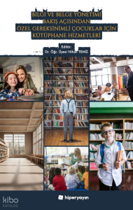 Bilgi ve Belge Yönetimi Bakış Açısından Özel Gereksinimli Çocuklar İçin Kütüphane Hizmetleri