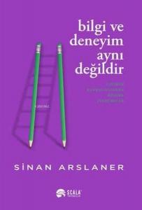 Bilgi ve Deneyim Aynı Değildi