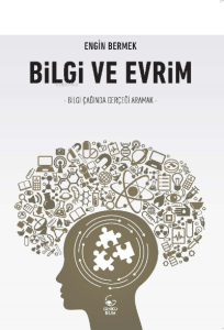 Bilgi ve Evrim ;Bilgi Çağında Gerçeği Aramak