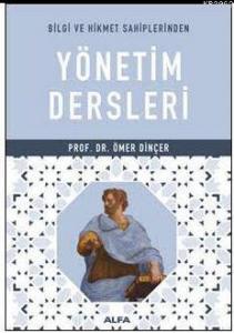 Bilgi ve Hikmet Sahiplerinden Yönetim Dersleri
