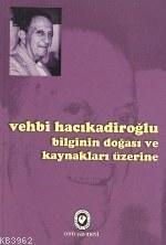 Bilginin Doğası ve Kaynaklar Üzerine