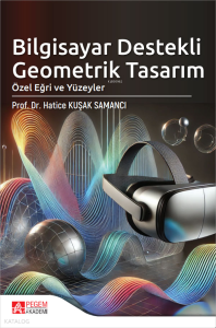 Bilgisayar Destekli Geometrik Tasarım Özel Eğri ve Yüzeyler