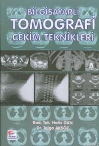 Bilgisayar Tomografi Çekim Teknikleri