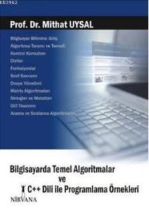 Bilgisayarda Temel Algoritmalar; ve C++ Dili ile Programlama Örnekleri