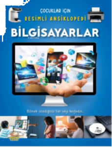 Bilgisayarlar / Çocuklar İçin Resimli Ansiklopedi