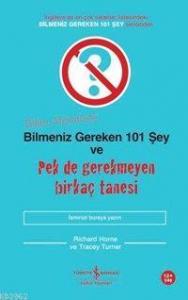 Bilim Aleminde Bilmeniz Gereken 101 Şey ve Pek de Gerekmeyen Birkaç Tanesi