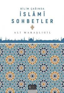 Bilim Çağında İslami Sohbetler