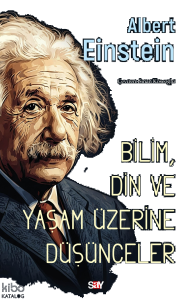 Bilim, Din ve Yaşam Üzerine Düşünceler