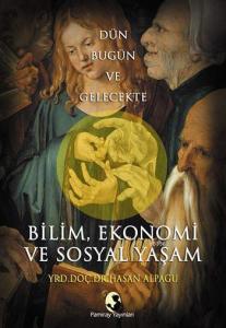 Bilim, Ekonomi ve Sosyal Yaşam; Dün, Bugün ve Gelecekte