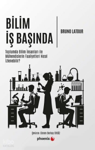 Bilim İş Başında ;Toplumda Bilim İnsanları ile Mühendislerin Faaliyetleri Nasıl İzlenebilir?