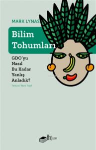 Bilim Tohumları;Gdo’yu Nasıl Bu Kadar Yanlış Anladık?