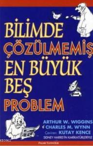 Bilimde Çözülmemiş En Büyük Beş Problem