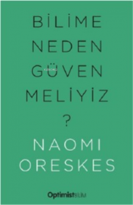 Bilime Neden Güvenmeliyiz?