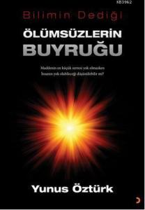 Bilimin Dediği Ölümsüzlerin Buyruğu