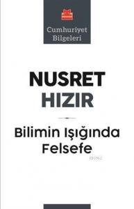 Bilimin Işığında Felsefe; Cumhuriyet Bilgeleri