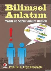 Bilimsel Anlatım; Yazılı ve Sözlü Sunum İlkeleri