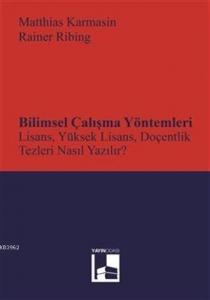 Bilimsel Çalışma Yöntemleri; Lisans, Yüksek Lisans, Doçentlik Tezleri Nasıl Yazılır?