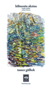 Bilinenin Aksine Toplu Şiirler 1998 - 2023