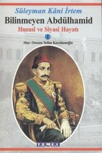 Bilinmeyen Abdülhamid Hususi ve Siyasi Hayatı 1