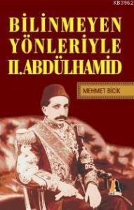 Bilinmeyen Yönleriyle II. Abdülhamid