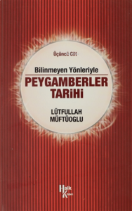 Bilinmeyen Yönleriyle Peygamberler Tarihi 3.Cilt