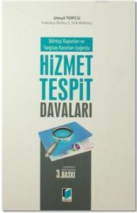 Bilirkişi Raporları ve Yargıtay Kararları Işığında Hizmet Tespit Davaları (Ciltli)