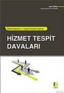 Bilirkişi Raporları ve Yargıtay Kararları Işığında Hizmet Tespit Davaları