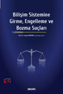 Bilişim Sistemine Girme, Engelleme ve Bozma Suçları