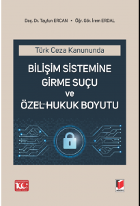 Bilişim Sistemine Girme Suçu ve Özel Hukuk Boyutu