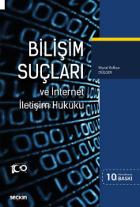 Bilişim Suçları ve İnternet İletişim Hukuku