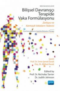 Bilişsel Davranışçı Terapide Vaka Formülasyonu ;Zorlayıcı Ve Karmaşık Vakaların Tedavisi