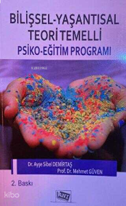 Bilişsel - Yaşantısal Teori Temelli Psiko - Eğitim Programı