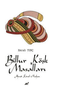 Billur Köşk Masalları Ahmed Kamil Nüshası