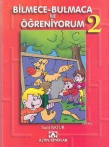 Bilmece-bulmaca İle Öğreniyorum 2