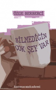 Bilmediğin Çok Şey Var