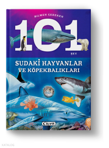 Bilmen Gereken 101 Şey ;Sudaki Hayvanlar ve Köpekbalıkları