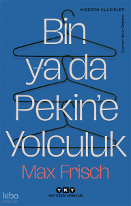 Bin ya da Pekin’e Yolculuk