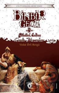 Binbir Gece Gülnihal Sultan Canlı Mezarlar -3-;Unutturmadıklarımız Serisi