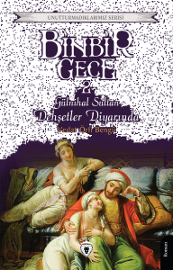 Binbir Gece Gülnihal Sultan Dehşetler Diyarında -2-;Unutturmadıklarımız Serisi