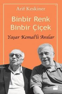 Binbir Renk Binbir Çiçek; Yaşar Kemal'li Anılar
