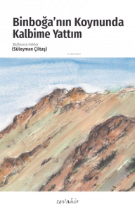 Binboğa’nın Koynunda Kalbime Yattım